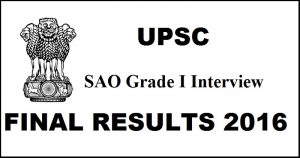 UPSC SAO Grade 1 final results 2016 Declared