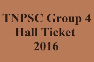 TNPSC Group 4 Admit Card 2016 Available @ www.tnpsc.gov.in