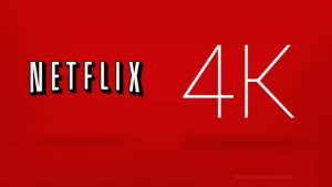 Netflix 4K