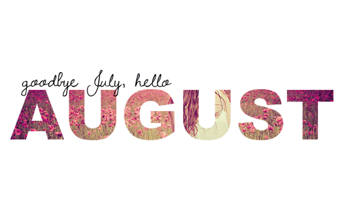 Welcome August GIF