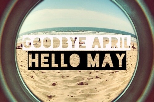 Welcome May Goodbye April Pictures
