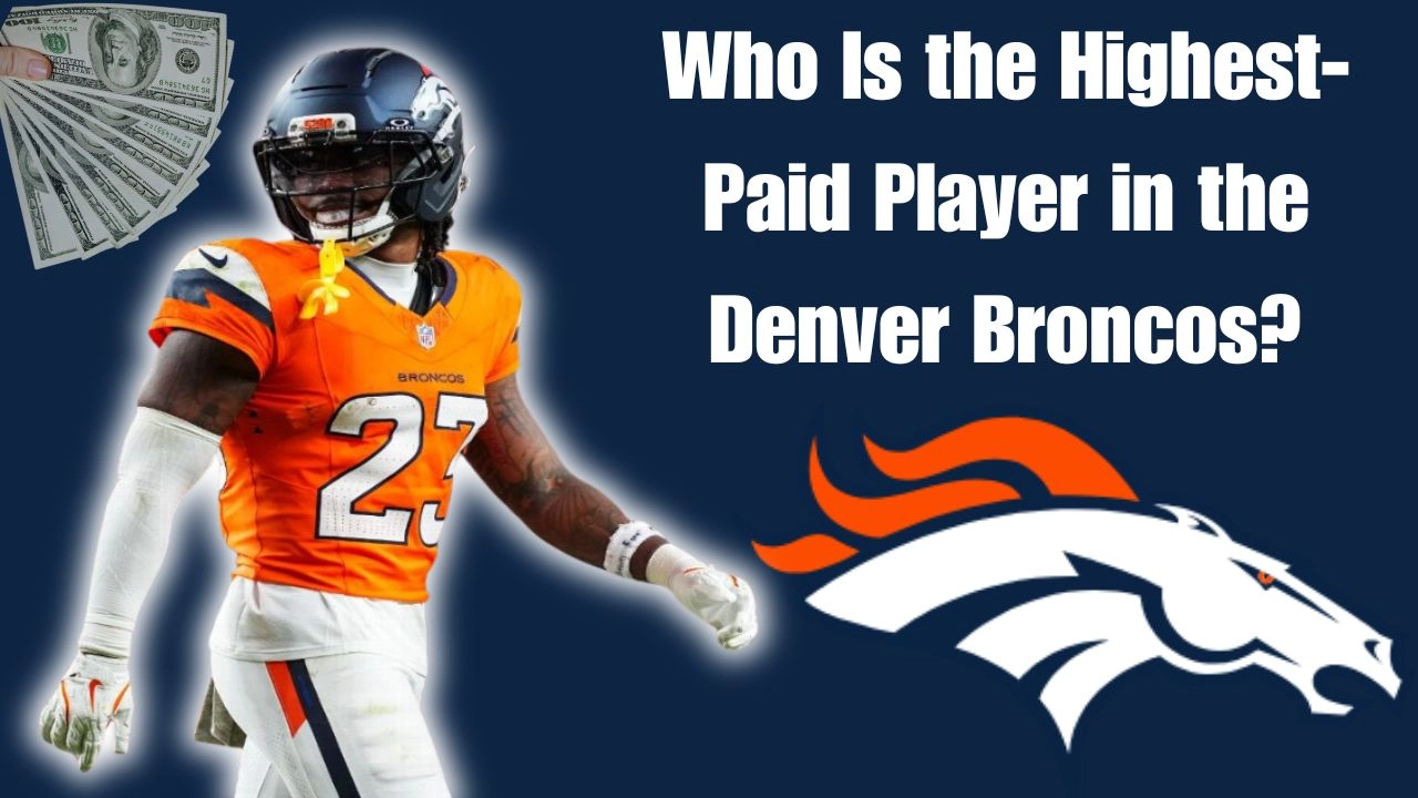 Who Is the Highest-Paid Player in the Denver Broncos