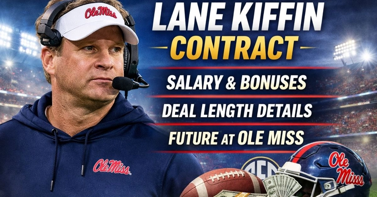 Lane Kiffin Contract_ Full Details, Salary, and What It Means for Ole Miss